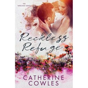 Reckless Refuge -- Catherine Cowles